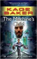 The Machine's Child - Kage Baker