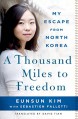 A Thousand Miles to Freedom: My Escape from North Korea - David Tian, Sébastien Falletti, Eunsun Kim