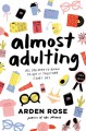 Almost Adulting: All You Need to Know to Get It Together - Arden Rose