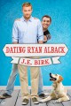 Dating Ryan Alback - J.E. Birk