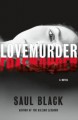 LoveMurder: A Novel - Saul Black