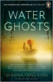 Water Ghosts: A Novel - Shawna Yang Ryan