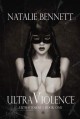 UltraViolence (UltraViolence Book One) by Natalie Bennett - Natalie Bennett