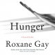 Hunger: A Memoir of (My) Body - Roxane Gay