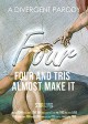 Four and Tris Almost Make It: A Divergent Parody (Four the Divergent Book 2) - Stir Ling