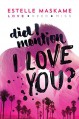 Did I Mention I Love You? (Did I Mention I Love You (DIMILY)) - Estelle Maskame