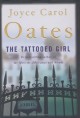 The Tattooed Girl - Joyce Carol Oates