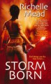 Storm Born - Richelle Mead