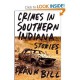 Crimes in Southern Indiana: Stories - Frank Bill