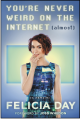 You're Never Weird on the Internet (Almost): A Memoir - Felicia Day