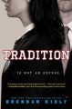 Tradition - Brendan Kiely