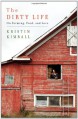 The Dirty Life: On Farming, Food, and Love - Kristin Kimball