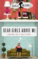 Dear Girls Above Me: Inspired by a True Story - Charlie McDowell