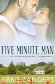 Five Minute Man: A Contemporary Love Story - Abbie Zanders