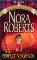 The Perfect Neighbor - Nora Roberts