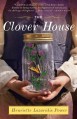 The Clover House: A Novel - Henriette Lazaridis Power