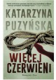 Więcej czerwieni - Katarzyna Puzyńska