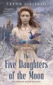 The Five Daughters of the Moon - Leena Likitalo