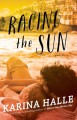 Racing the Sun - Karina Halle