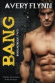 Bang: B-Squad Book Two (Volume 2) - Avery Flynn