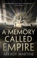 A Memory Called Empire - Arkady Martine