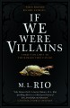 If We Were Villains: A Novel - M. L. Rio