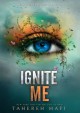 Ignite me - Tahereh Mafi