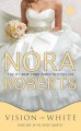 Vision In White: Book One in the Bride Quartet - Nora Roberts