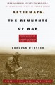 Aftermath: The Remnants of War: From Landmines to Chemical Warfare--The Devastating Effects of Modern Combat (Vintage) - Donovan Webster