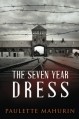 The Seven Year Dress - Paulette Mahurin