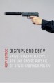 Disrupt and Deny: Spies, Special Forces, and the Secret Pursuit of British Foreign Policy - Rory Cormac