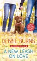 A New Leash on Love - Debbie Burns