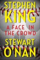 A Face in the Crowd - Stephen King, Stewart O'Nan