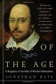 Soul of the Age: A Biography of the Mind of William Shakespeare - Jonathan Bate