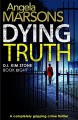 Dying Truth - Angela Marsons