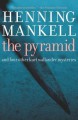 Pyramid and Four Other Kurt Wallander Mysteries - Henning Mankell, Ebba Segerberg, Laurie Thompson