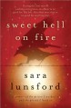 Sweet Hell on Fire: A Memoir of the Prison I Worked In and the Prison I Lived In - Sara Lunsford