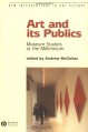 Art and its Publics: Museum Studies at the Millennium (New Interventions in Art History)