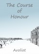 The Course of Honour - Avoliot