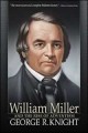 William Miller and the Rise of Adventism - George R. Knight