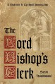 The Lord Bishop's Clerk: A Bradecote & Catchpoll Investigation - Sarah Hawkswood