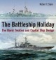 The Battleship Holiday: The Naval Treaties and Capital Ship Design - Robert A. Stern