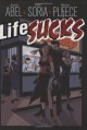 Life Sucks - Gabriel Soria, Gabe Soria, Jessica Abel, Warren Pleece