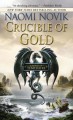 Crucible of Gold (Temeraire) - Naomi Novik, Naomi Novik