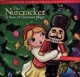 The Nutcracker A Story of Christmas Magic - Clement C. Moore, David A Cutting