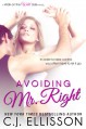 Avoiding Mr. Right - C.J. Ellisson