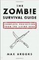 The Zombie Survival Guide: Complete Protection From the Living Dead - Max Brooks