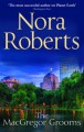 The Mac Gregor Grooms. Nora Roberts (Mills And Boon Single Titles) - Nora Roberts