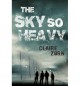 The Sky So Heavy - Claire Zorn