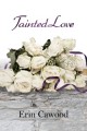 Tainted Love: The Faith McKenzie Story - Erin Cawood